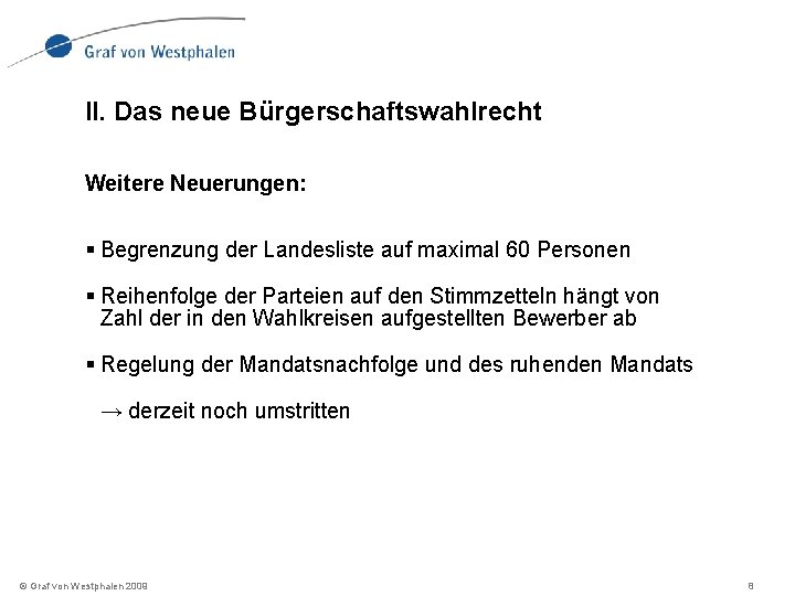 II. Das neue Bürgerschaftswahlrecht Weitere Neuerungen: § Begrenzung der Landesliste auf maximal 60 Personen