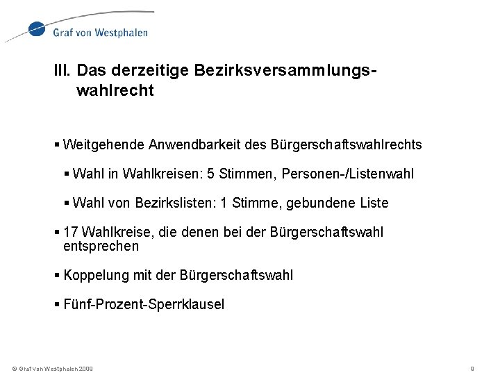 III. Das derzeitige Bezirksversammlungswahlrecht § Weitgehende Anwendbarkeit des Bürgerschaftswahlrechts § Wahl in Wahlkreisen: 5