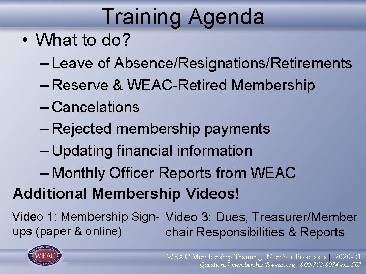 Training Agenda • What to do? – Leave of Absence/Resignations/Retirements – Reserve & WEAC-Retired