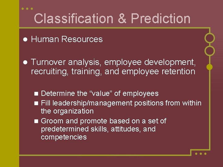 Classification & Prediction l Human Resources l Turnover analysis, employee development, recruiting, training, and Classification & Prediction l Human Resources l Turnover analysis, employee development, recruiting, training, and