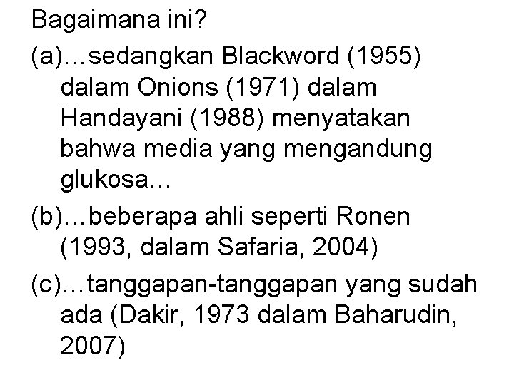 Bagaimana ini? (a)…sedangkan Blackword (1955) dalam Onions (1971) dalam Handayani (1988) menyatakan bahwa media