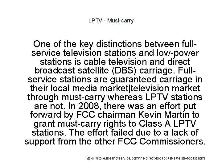 LPTV - Must-carry One of the key distinctions between fullservice television stations and low-power