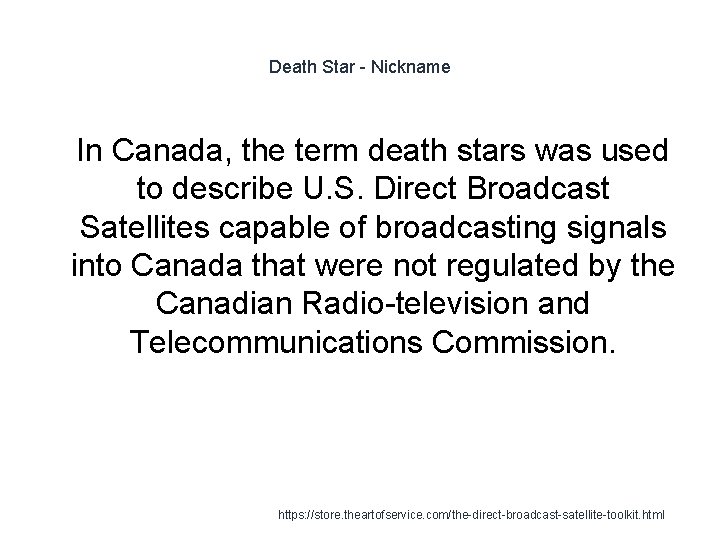 Death Star - Nickname 1 In Canada, the term death stars was used to