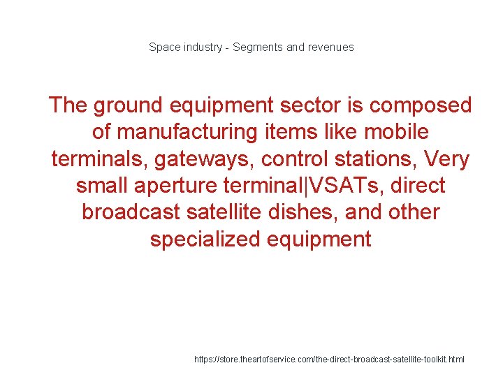 Space industry - Segments and revenues 1 The ground equipment sector is composed of