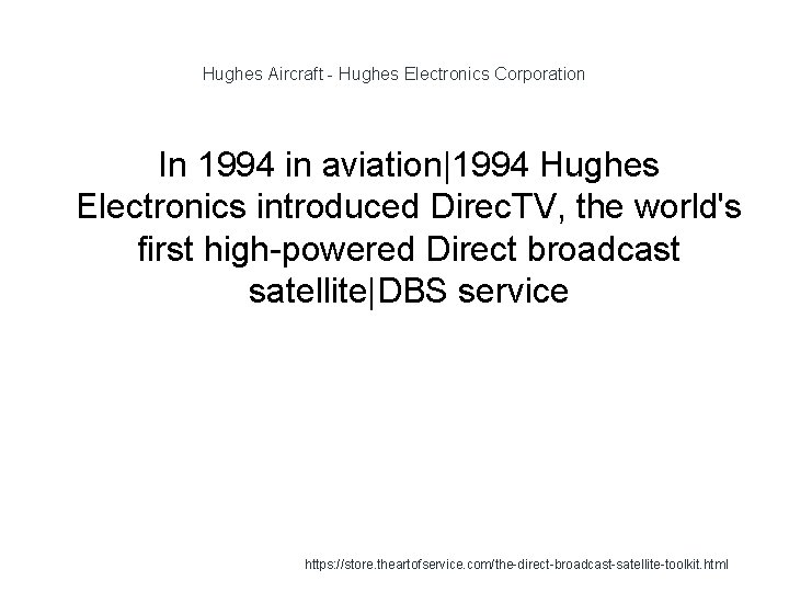 Hughes Aircraft - Hughes Electronics Corporation In 1994 in aviation|1994 Hughes Electronics introduced Direc.