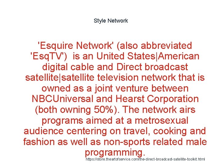 Style Network 'Esquire Network' (also abbreviated 'Esq. TV') is an United States|American digital cable
