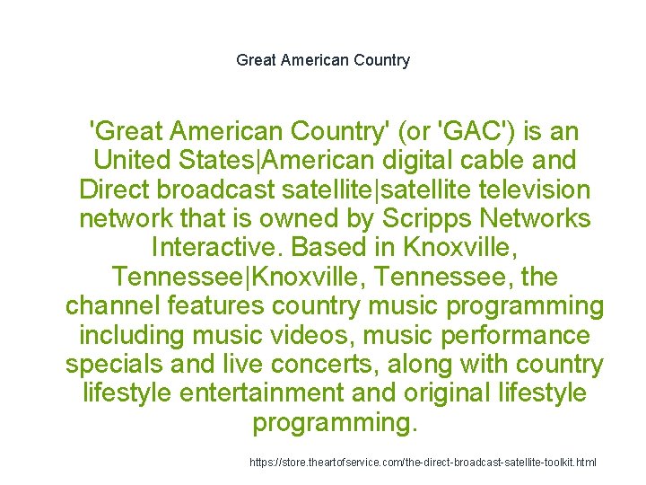 Great American Country 'Great American Country' (or 'GAC') is an United States|American digital cable