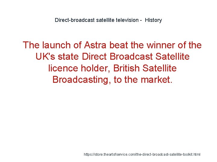 Direct-broadcast satellite television - History 1 The launch of Astra beat the winner of