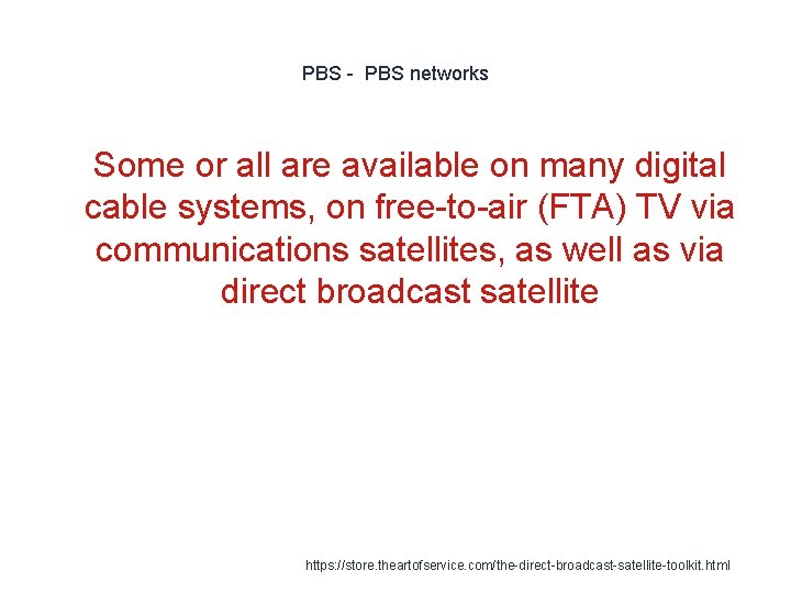 PBS - PBS networks 1 Some or all are available on many digital cable