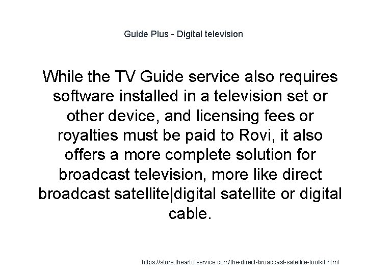 Guide Plus - Digital television 1 While the TV Guide service also requires software