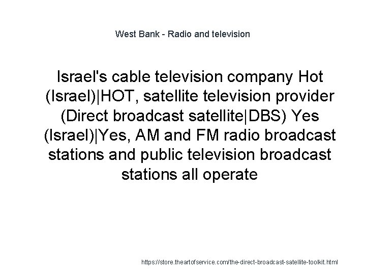 West Bank - Radio and television Israel's cable television company Hot (Israel)|HOT, satellite television