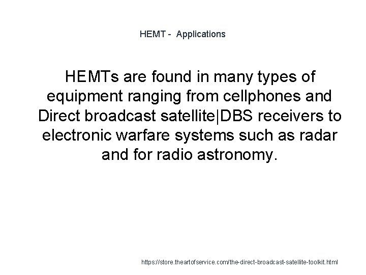 HEMT - Applications HEMTs are found in many types of equipment ranging from cellphones