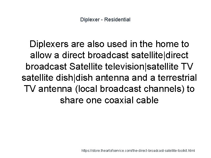 Diplexer - Residential Diplexers are also used in the home to allow a direct