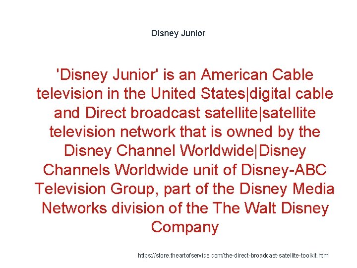 Disney Junior 'Disney Junior' is an American Cable television in the United States|digital cable