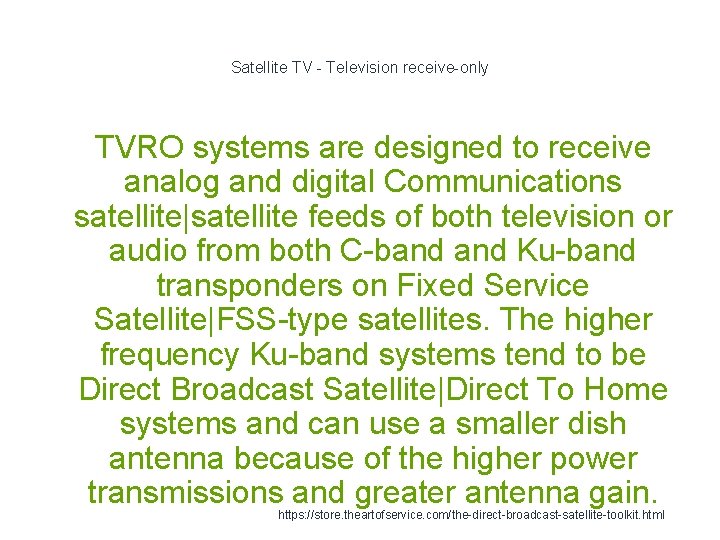 Satellite TV - Television receive-only 1 TVRO systems are designed to receive analog and