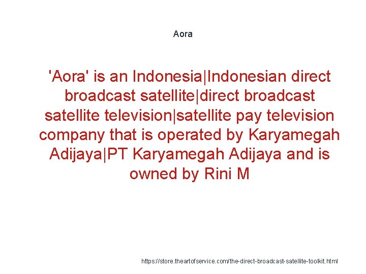 Aora 1 'Aora' is an Indonesia|Indonesian direct broadcast satellite|direct broadcast satellite television|satellite pay television