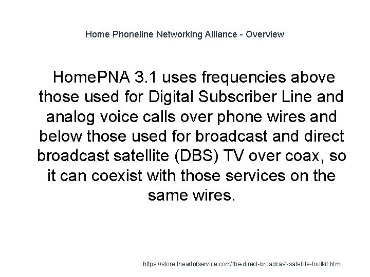 Home Phoneline Networking Alliance - Overview 1 Home. PNA 3. 1 uses frequencies above