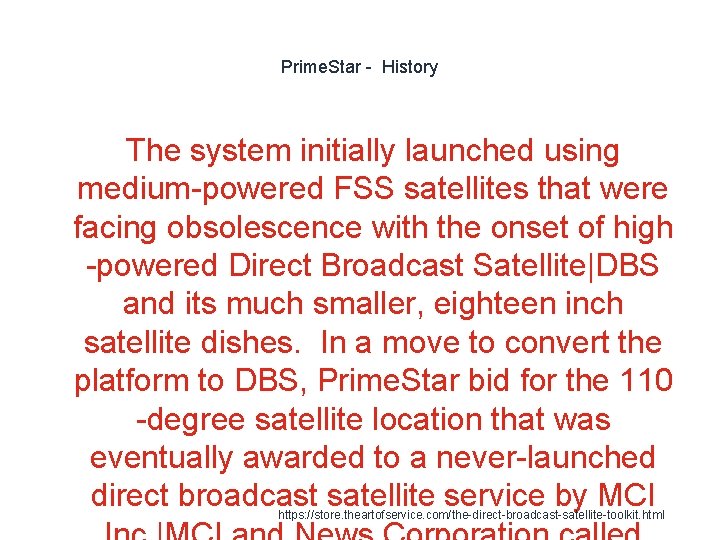 Prime. Star - History The system initially launched using medium-powered FSS satellites that were