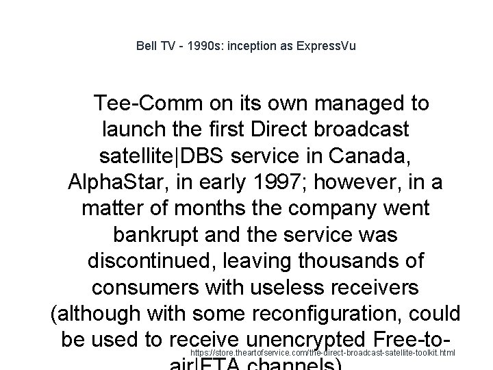 Bell TV - 1990 s: inception as Express. Vu Tee-Comm on its own managed