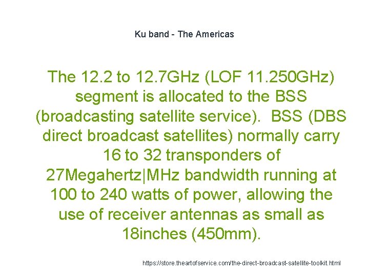 Ku band - The Americas The 12. 2 to 12. 7 GHz (LOF 11.