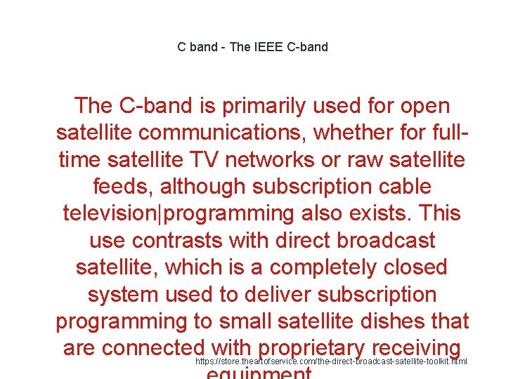 C band - The IEEE C-band The C-band is primarily used for open satellite