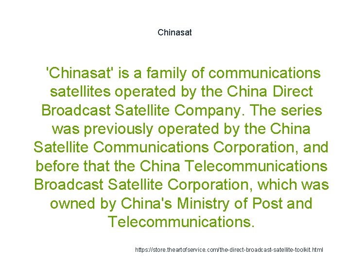 Chinasat 1 'Chinasat' is a family of communications satellites operated by the China Direct