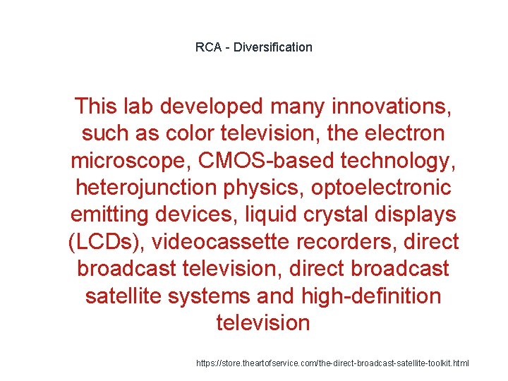 RCA - Diversification 1 This lab developed many innovations, such as color television, the