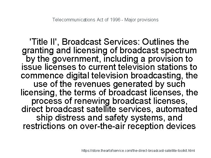 Telecommunications Act of 1996 - Major provisions 'Title II', Broadcast Services: Outlines the granting