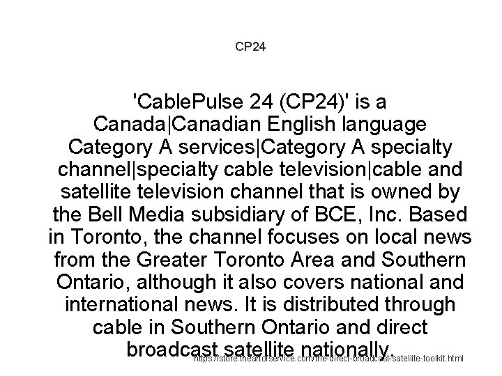 CP 24 'Cable. Pulse 24 (CP 24)' is a Canada|Canadian English language Category A