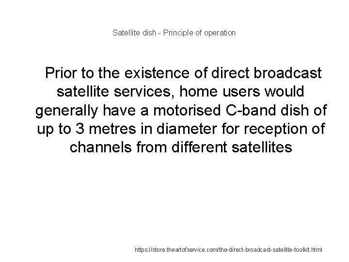 Satellite dish - Principle of operation 1 Prior to the existence of direct broadcast