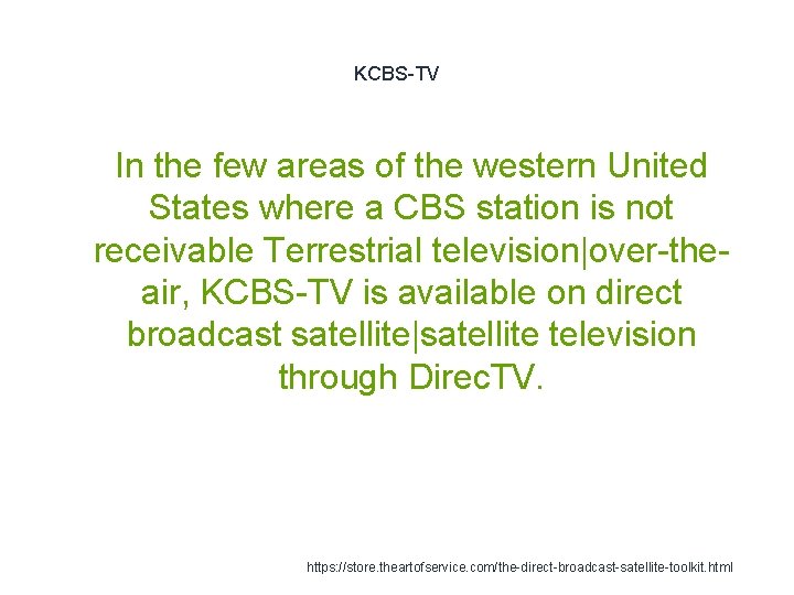 KCBS-TV 1 In the few areas of the western United States where a CBS