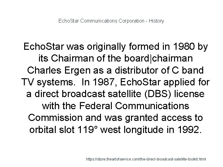 Echo. Star Communications Corporation - History 1 Echo. Star was originally formed in 1980