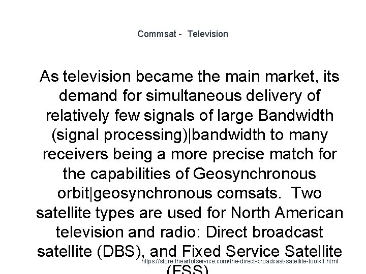 Commsat - Television 1 As television became the main market, its demand for simultaneous