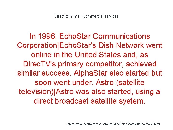 Direct to home - Commercial services In 1996, Echo. Star Communications Corporation|Echo. Star's Dish