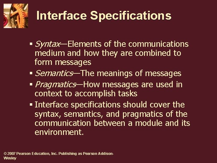 Interface Specifications § Syntax—Elements of the communications medium and how they are combined to Interface Specifications § Syntax—Elements of the communications medium and how they are combined to