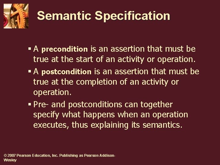 Semantic Specification § A precondition is an assertion that must be true at the Semantic Specification § A precondition is an assertion that must be true at the