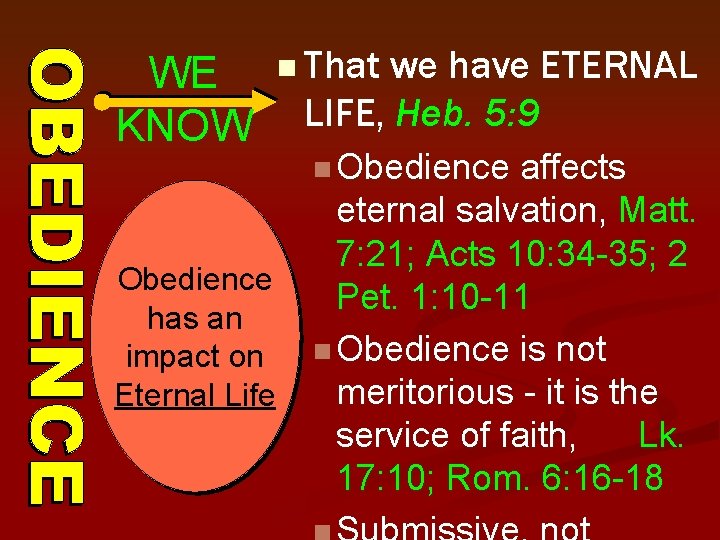 WE KNOW Obedience has an impact on Eternal Life n That we have ETERNAL