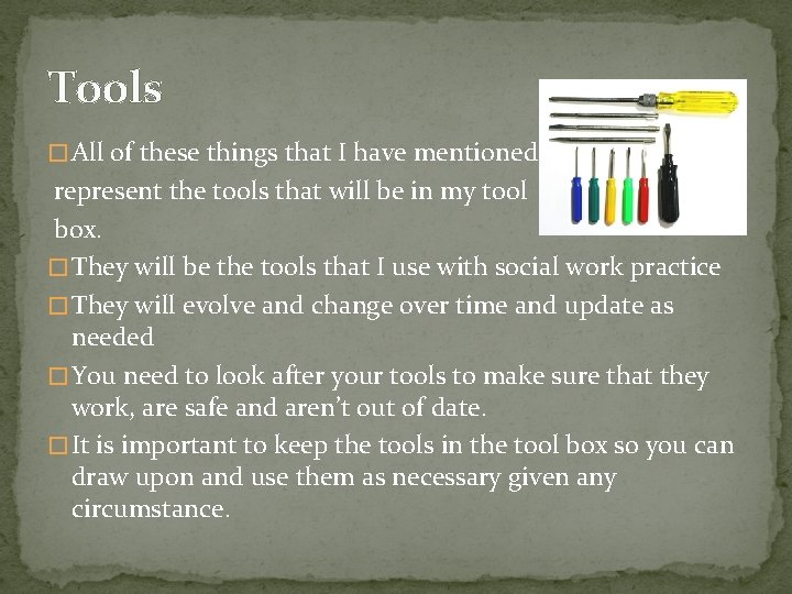 Tools � All of these things that I have mentioned represent the tools that Tools � All of these things that I have mentioned represent the tools that
