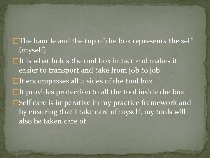 �The handle and the top of the box represents the self (myself) �It is �The handle and the top of the box represents the self (myself) �It is