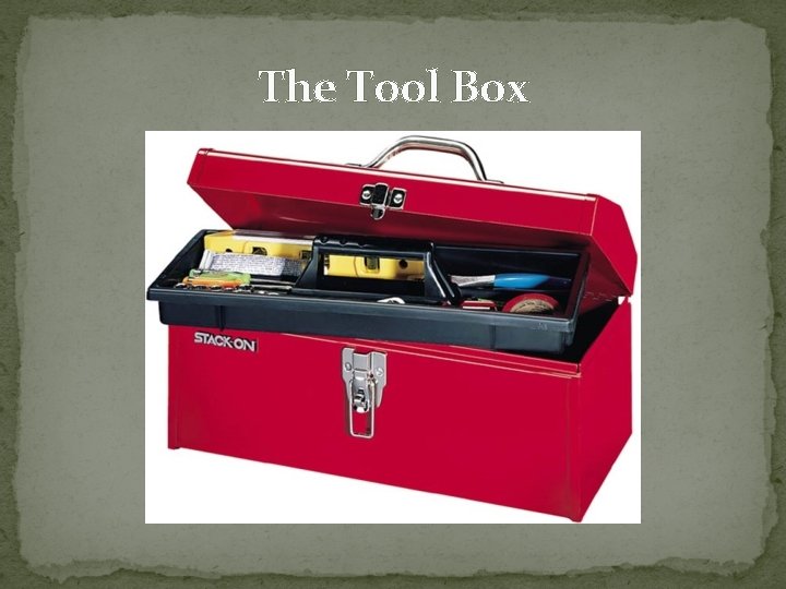 The Tool Box The Tool Box