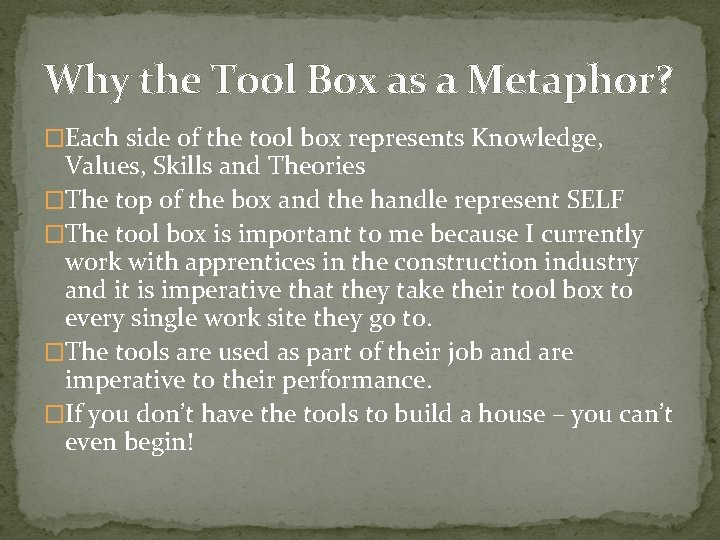 Why the Tool Box as a Metaphor? �Each side of the tool box represents Why the Tool Box as a Metaphor? �Each side of the tool box represents