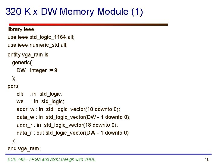 320 K x DW Memory Module (1) library ieee; use ieee. std_logic_1164. all; use