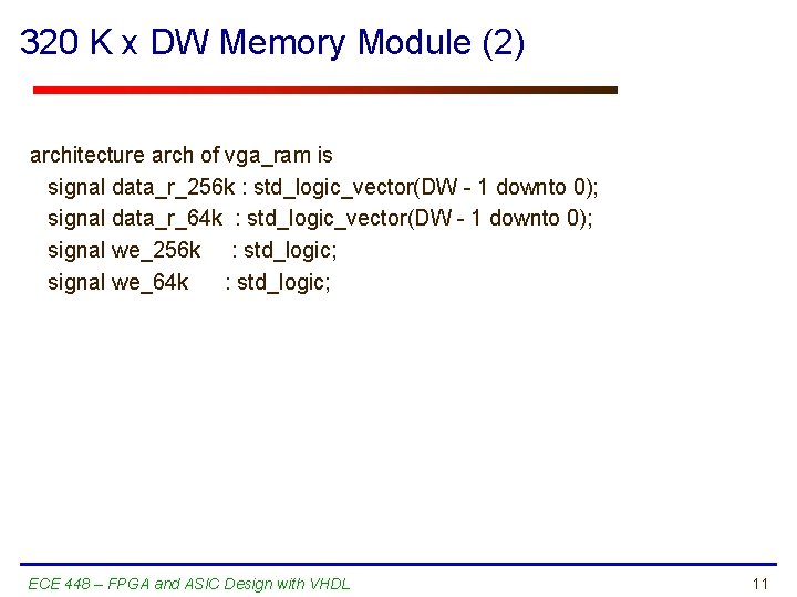 320 K x DW Memory Module (2) architecture arch of vga_ram is signal data_r_256