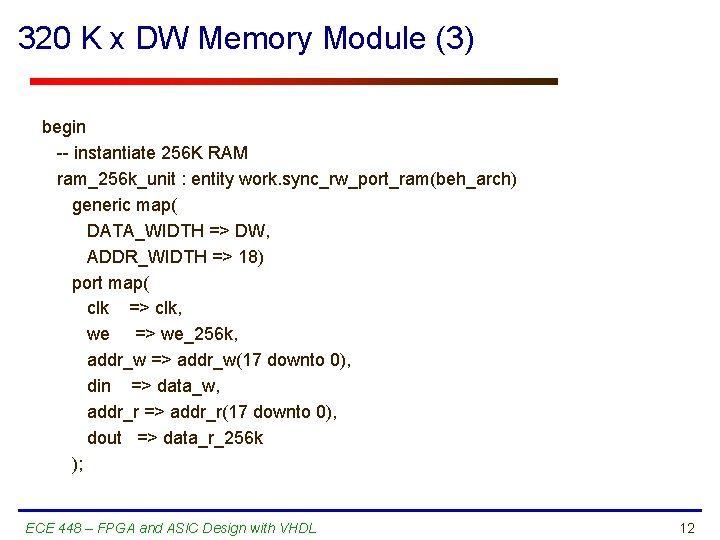 320 K x DW Memory Module (3) begin -- instantiate 256 K RAM ram_256
