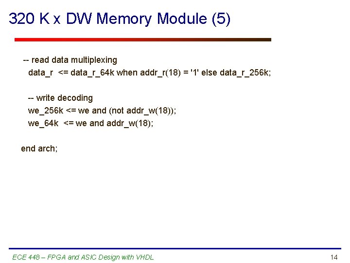 320 K x DW Memory Module (5) -- read data multiplexing data_r <= data_r_64