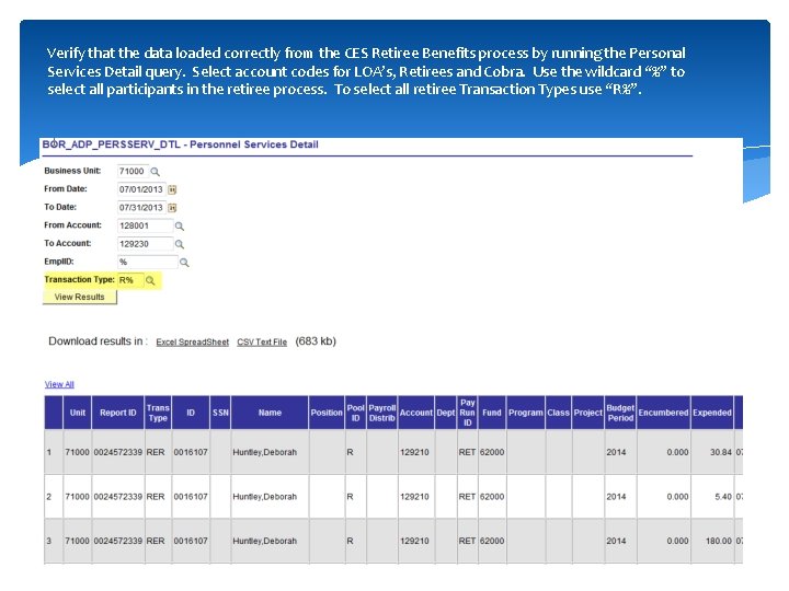 Verify that the data loaded correctly from the CES Retiree Benefits process by running