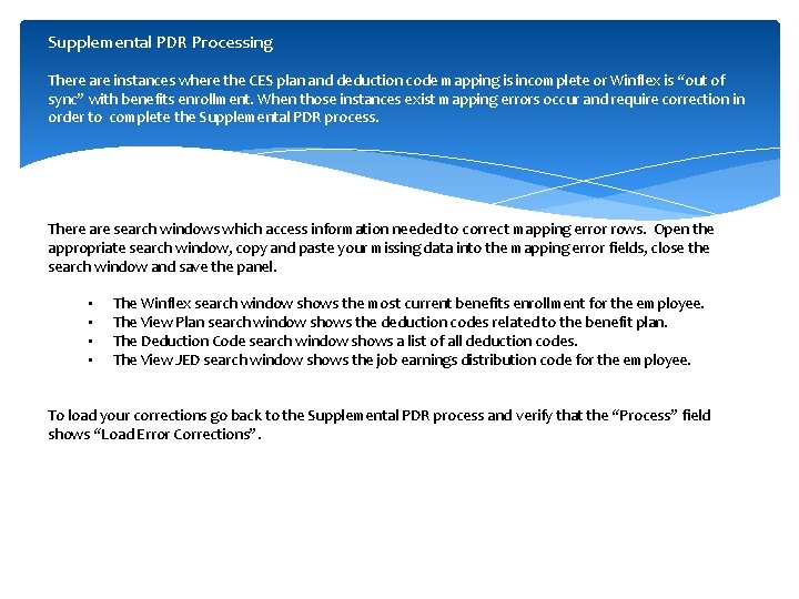 Supplemental PDR Processing There are instances where the CES plan and deduction code mapping