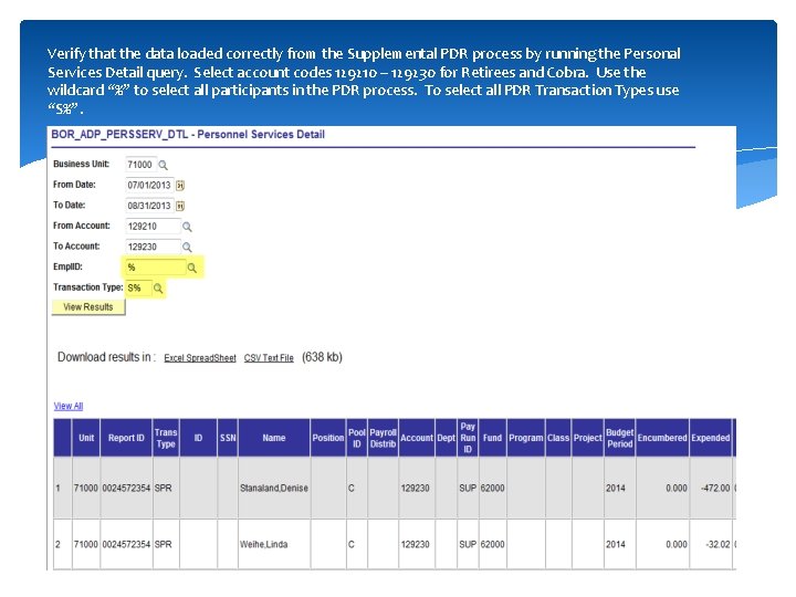 Verify that the data loaded correctly from the Supplemental PDR process by running the