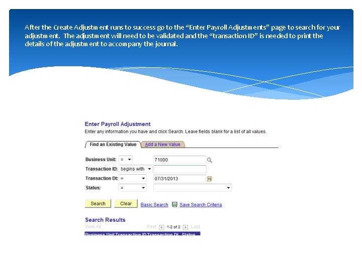 After the Create Adjustment runs to success go to the “Enter Payroll Adjustments” page