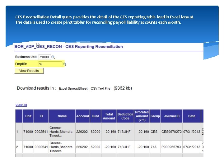 CES Reconciliation Detail query provides the detail of the CES reporting table load in